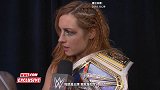 WWE-18年-2018进化大赛：赛后采访贝基·林奇自信将不会再输掉冠军头衔-花絮