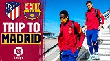 山雨欲来！巴萨全队抵达马德里 火星撞地球谁能笑到最后