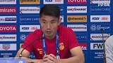 国足赛前发布会 郑智望球队从开场就进入状态