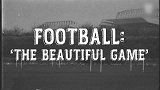 BR短片《美丽足球》纪念足球离开2个月：它终于要回来了！