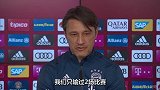 科瓦奇：下半程只输了2场 我想高层还会继续信任我