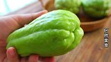 会吃的人为啥喜欢吃佛手瓜？看了视频，我明白了，好处这么多