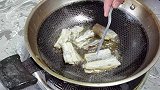 海刀鱼两吃，煎鱼不粘锅核心技术讲解，肉香骨酥满满都是知识点