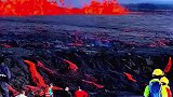 近距离观看火山熔岩的喷发，真的太震撼了