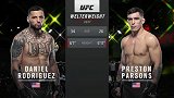 UFC on ESPN26期：丹尼尔-罗德里格兹VS普雷斯顿-帕森斯