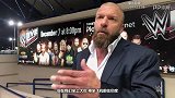 WWE-17年-世界巡演赛后采访 HHH：两场演出创造历史 激动之情难以名状-花絮