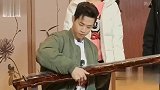 宪华把古琴当吉他，一个动作把老师吓的连忙阻止，群众都被吓傻了