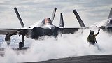 F-35和福特级航母“不和”，改装时间将超过两年？