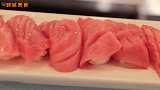 顶级食材制作顶级寿司，单就切肉的动作都极具欣赏性