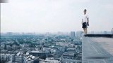 极限-17年-恐高者慎入！中国唯一的跑酷大神 空翻飞楼美如画-专题
