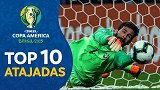 19年巴西美洲杯十佳扑救 阿尔玛尼扑点阿利松力阻梅西定位杀