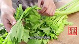 饭店里的炒芹菜为啥那么好吃？原来有技巧，很多大厨都是这么做!