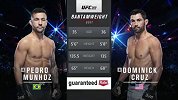 UFC269副赛：佩德罗-穆尼奥斯VS多米尼克-科鲁兹