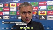 欧冠-1718赛季-穆里尼奥：球员很悲伤 这态度我很欣慰
