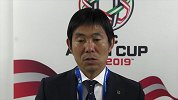 森保一：赢伊朗因为准备很充分 目标不是进决赛而是夺冠