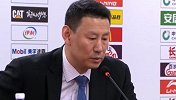 李楠：第四节进攻出了问题 通过比赛让大家认清自己