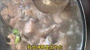炖骨头汤，牢记“两放2不放”的诀窍，汤甜肉香不油腻，营养美味