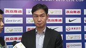 中国足协杯-16赛季-决赛-首回合-赛前采访崔龙洙：平常心对待决赛 顽强精神意志争先机-新闻