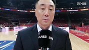 PP体育专访王非：男篮输球因开场节奏不对 身体并不吃亏