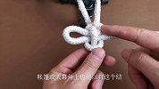 六种日常实用绳结，第六种最厉害。