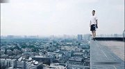 极限-17年-恐高者慎入！中国唯一的跑酷大神 空翻飞楼美如画-专题