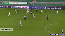 肯普夫 德国杯 2020/2021 斯图加特 VS 门兴格拉德巴赫 精彩集锦