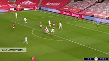 马西纳 足总杯 2020/2021 曼联 VS 沃特福德 精彩集锦