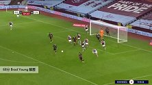 Brad Young 足总杯 2020/2021 阿斯顿维拉 VS 利物浦 精彩集锦
