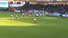 迈克尔-多伊尔 足总杯 2019/2020 足总杯 第2轮 北安普顿 VS 诺茨郡 精彩集锦