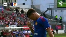 友谊赛-曼联5-0罗森博格 齐尔克泽神级进球莱西破门