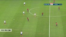 杨帅 中超 2021 重庆两江竞技 VS 山东泰山 精彩集锦