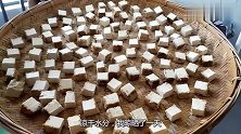 家传豆腐乳腌制方法，做法和步骤都告诉你，干净卫生，几步搞定