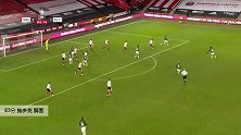 鲍多克 足总杯 2020/2021 谢菲尔德联 VS 普利茅斯 精彩集锦